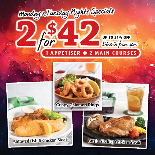 Mon & Tue Nights Specials - 2 FOR $42 LSM